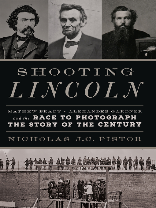 Title details for Shooting Lincoln by Nicholas J.C. Pistor - Available